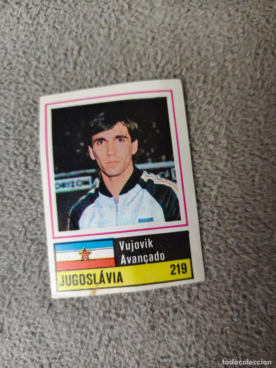 Cromos de f&uacute;tbol: 219. VUJOVIK (YUGOSLAVIA) SORCACIUS EURO 1984 YUGOSLAVIA VUJOVIC EUROCOPA FRANCIA 84 SIN PEGAR AAX
