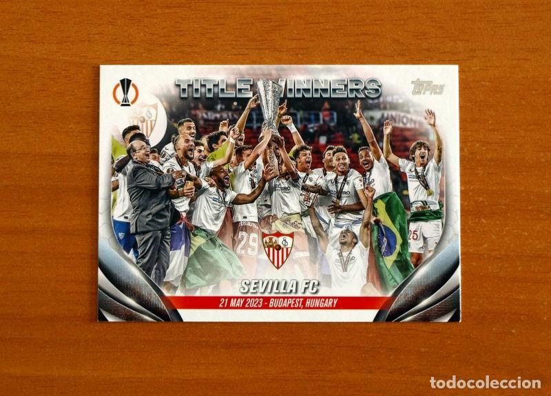 Cromos de f&uacute;tbol: Sevilla -N&ordm; 121 Title Winners -Topps Champions League UEFA - 2023-2024-23-24