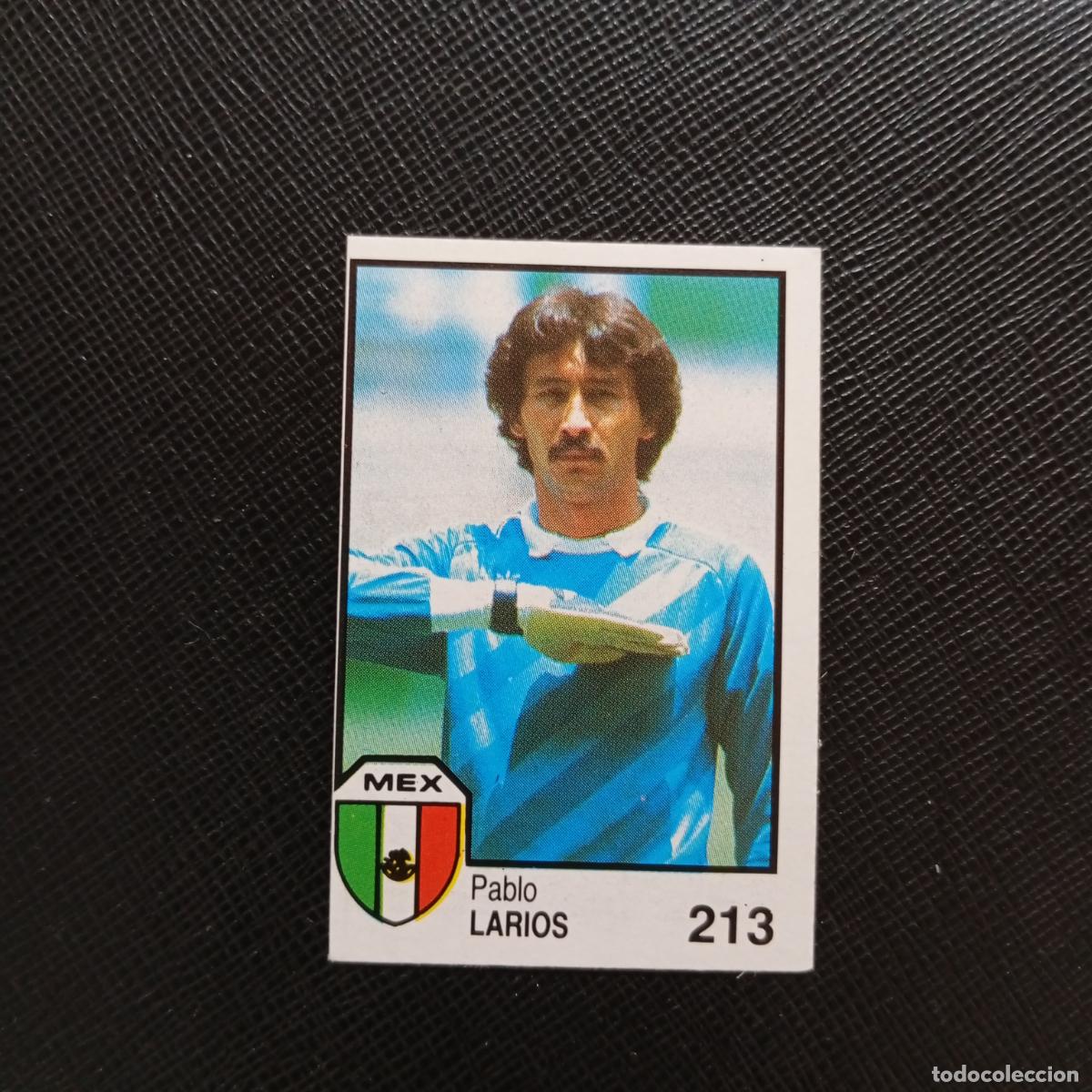Football Stickers: 213 LARIOS MEXICO BARNA MEXICO MUNDIAL 1986 CROMO FUTBOL 86 - SIN PEGAR - A106 PG316