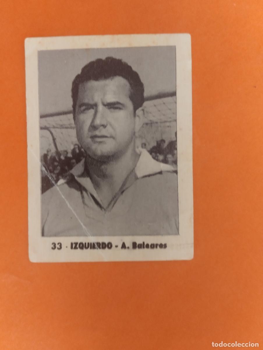Cromos de f&uacute;tbol: CROMO FUTBOL. N&ordm;33. IZQUIERDO. A. BALEARES. EDITORIAL RUIZ ROMERO. 1952-1953. 52-53. sin pegar..