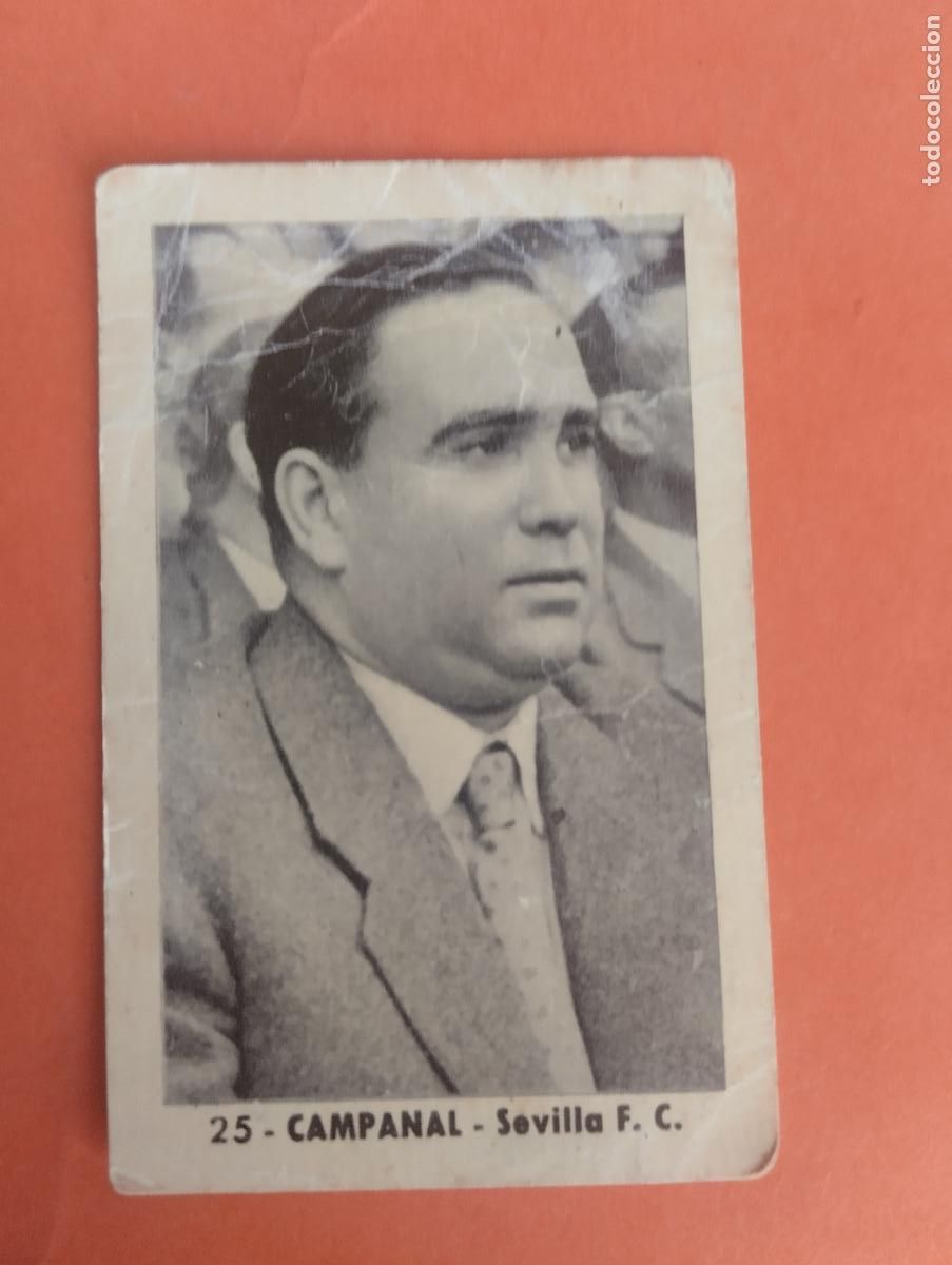Cartes &agrave; collectionner de Football: CROMO FUTBOL. N&ordm;25. CAMPANAL. SEVILLA F.C.. EDITORIAL RUIZ ROMERO. 1952-1953. 52-53. sin pegar..