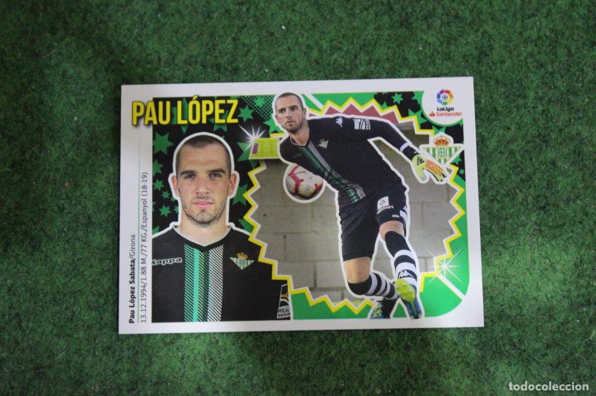 Cromos de f&uacute;tbol: 1 PAU L&Oacute;PEZ REAL BETIS LIGA ESTE 2018-19 2018 2019 18 19 LALIGA SANTANDER