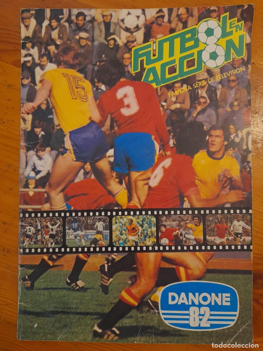 Cromos de f&uacute;tbol: &Aacute;lbum de cromos original F&uacute;tbol en Acci&oacute;n editado por Danone con motivo Mundial de F&uacute;tbol de Espa&ntilde;a