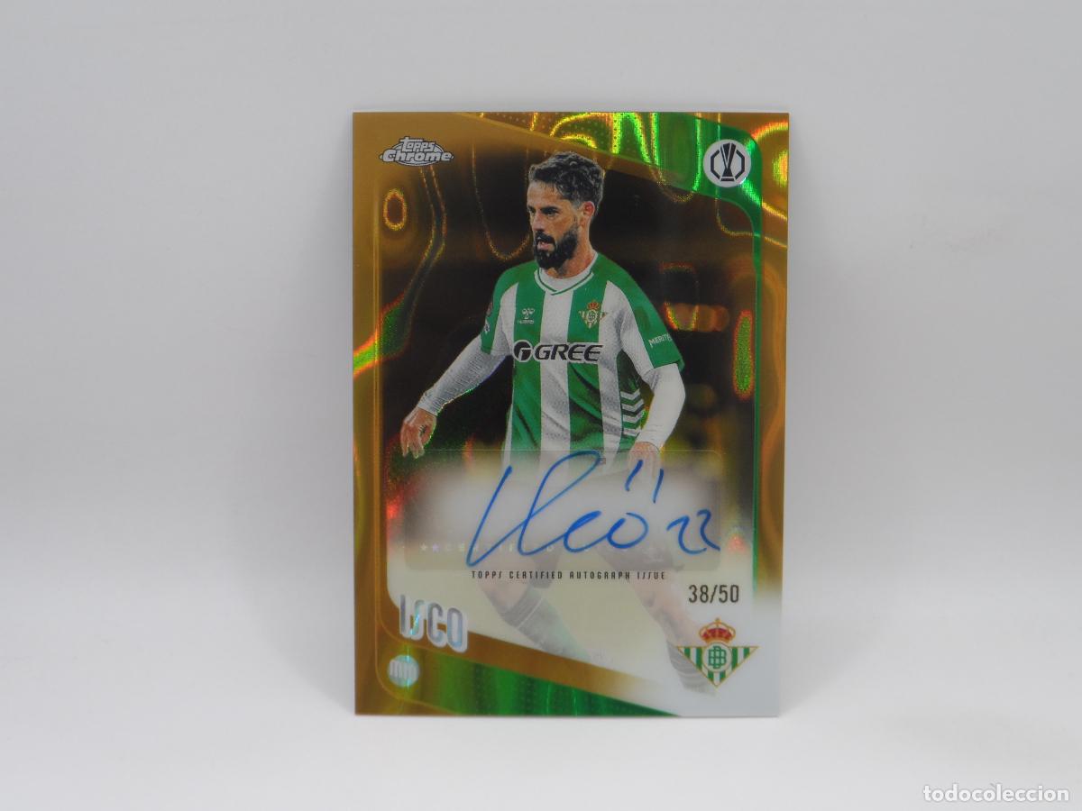 Cromos de f&uacute;tbol: AUTO ISCO ALARCON NUMERADA /50 GOLD LAVA BETIS TOPPS CHROME EUROPA LEAGUE 2025 2026 25 26 AUTOGRAFO