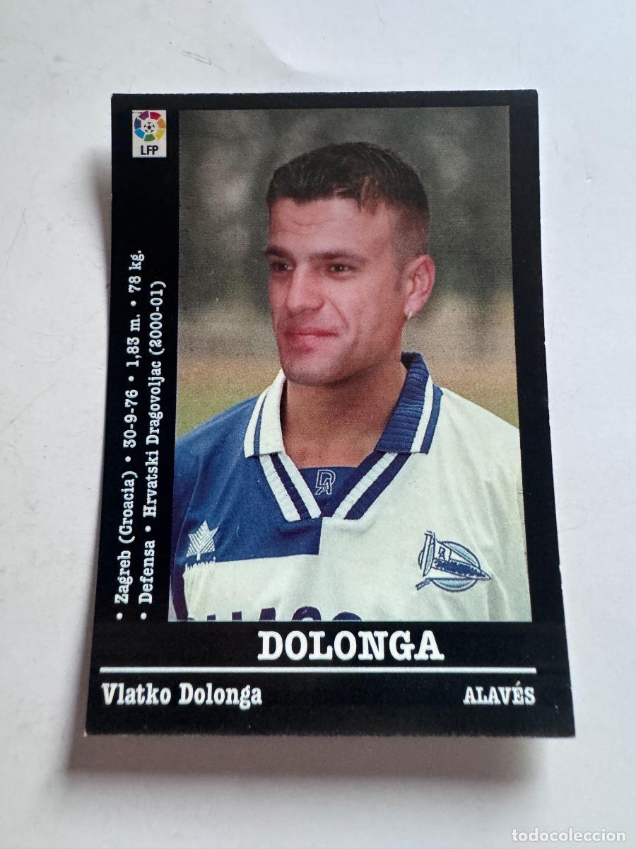 Cromos de f&uacute;tbol: DOLONGA ALAV&Eacute;S CROMO F&Uacute;TBOL &Uacute;LTIMOS FICHAJES LIGA 2000-2001 NUNCA PEGADO / COMPRA MIN&Iacute;MA 5 &euro;