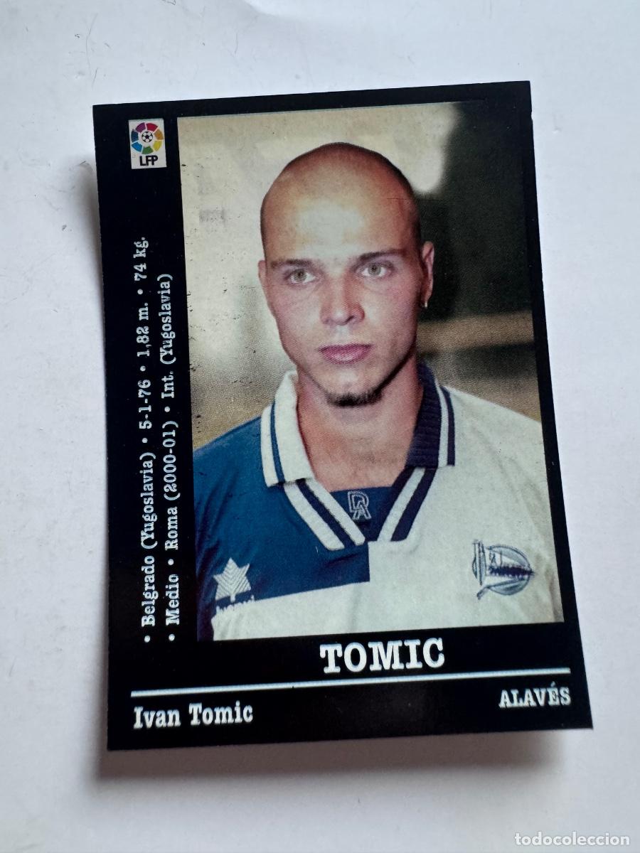 Cromos de Futebol: TOMIC ALAV&Eacute;S CROMO F&Uacute;TBOL &Uacute;LTIMOS FICHAJES LIGA 2000-2001 NUNCA PEGADO / COMPRA MIN&Iacute;MA 5 &euro;