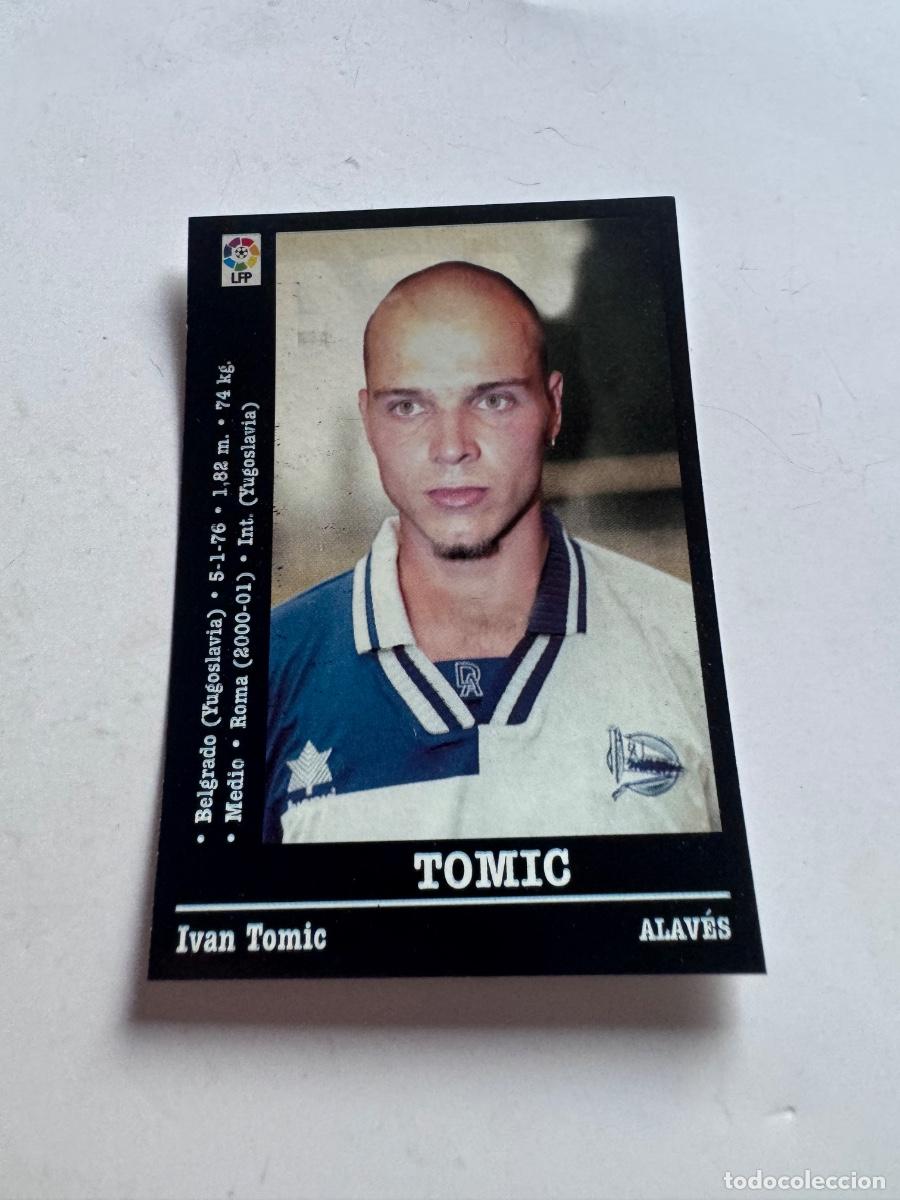 Cromos de Futebol: TOMIC ALAV&Eacute;S CROMO F&Uacute;TBOL &Uacute;LTIMOS FICHAJES LIGA 2000-2001 NUNCA PEGADO / COMPRA MIN&Iacute;MA 5 &euro;