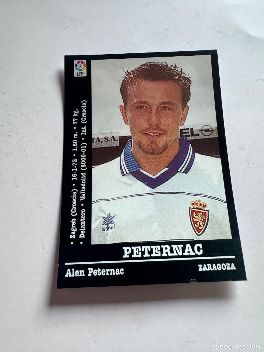 Cartes &agrave; collectionner de Football: PETERNAC ZARAGOZA CROMO F&Uacute;TBOL &Uacute;LTIMOS FICHAJES LIGA 2000-2001 NUNCA PEGADO / COMPRA MIN&Iacute;MA 5 &euro;