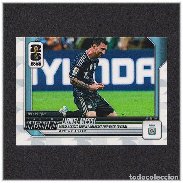 Cromos de f&uacute;tbol: PANINI INSTANT FIFA WORLD CUP 2026 LEO MESSI 235 ARGENTINA INGLATERRA COLECCI&Oacute;N MUNDIAL - ARG 17