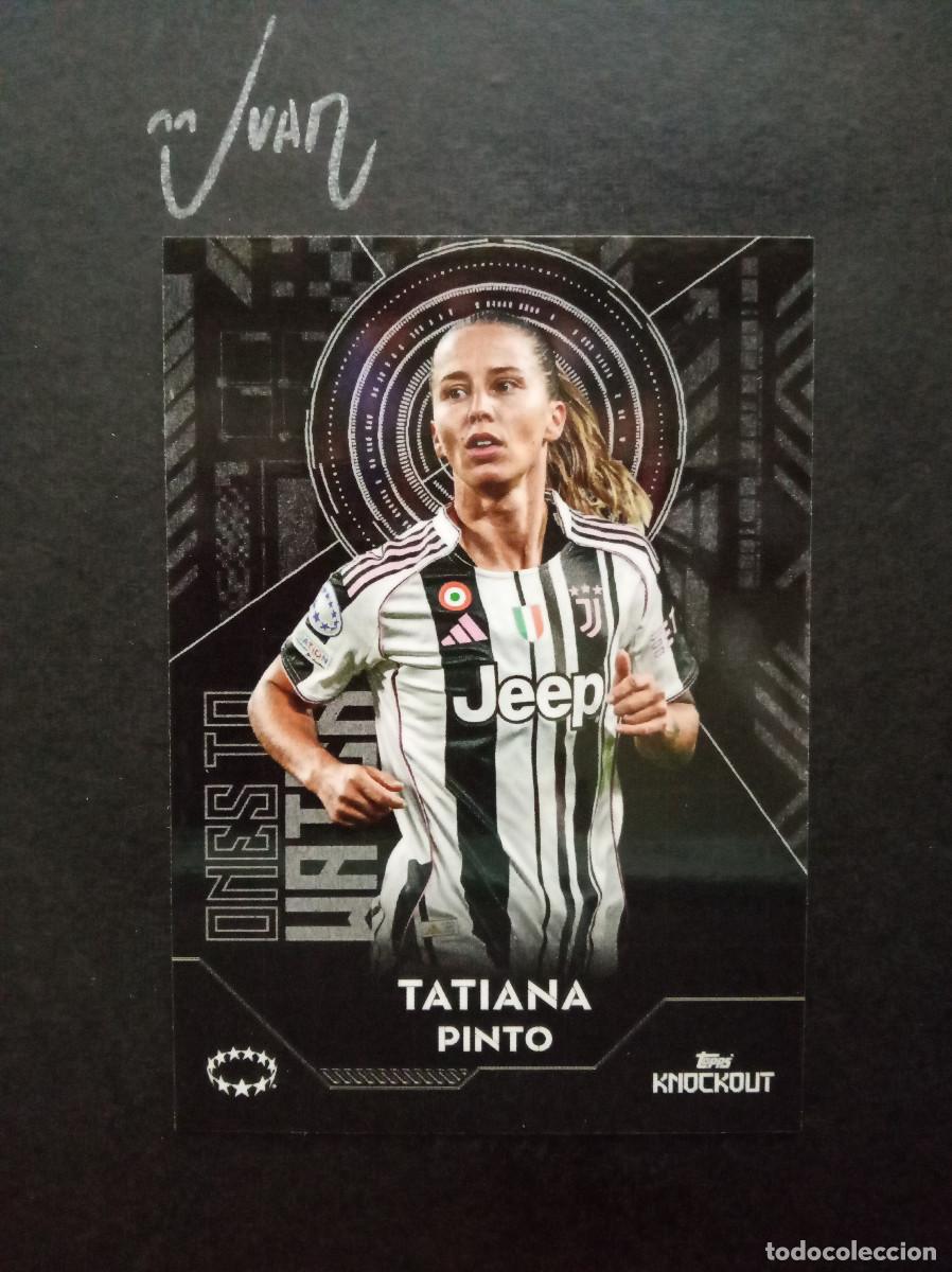 Cromos de f&uacute;tbol: ONES TO WATCH TATIANA PINTO JUVENTUS ⚽ TOPPS &reg; KNOCKOUT UWCL UEFA CHAMPIONS WOMEN 2025 2026 25 26
