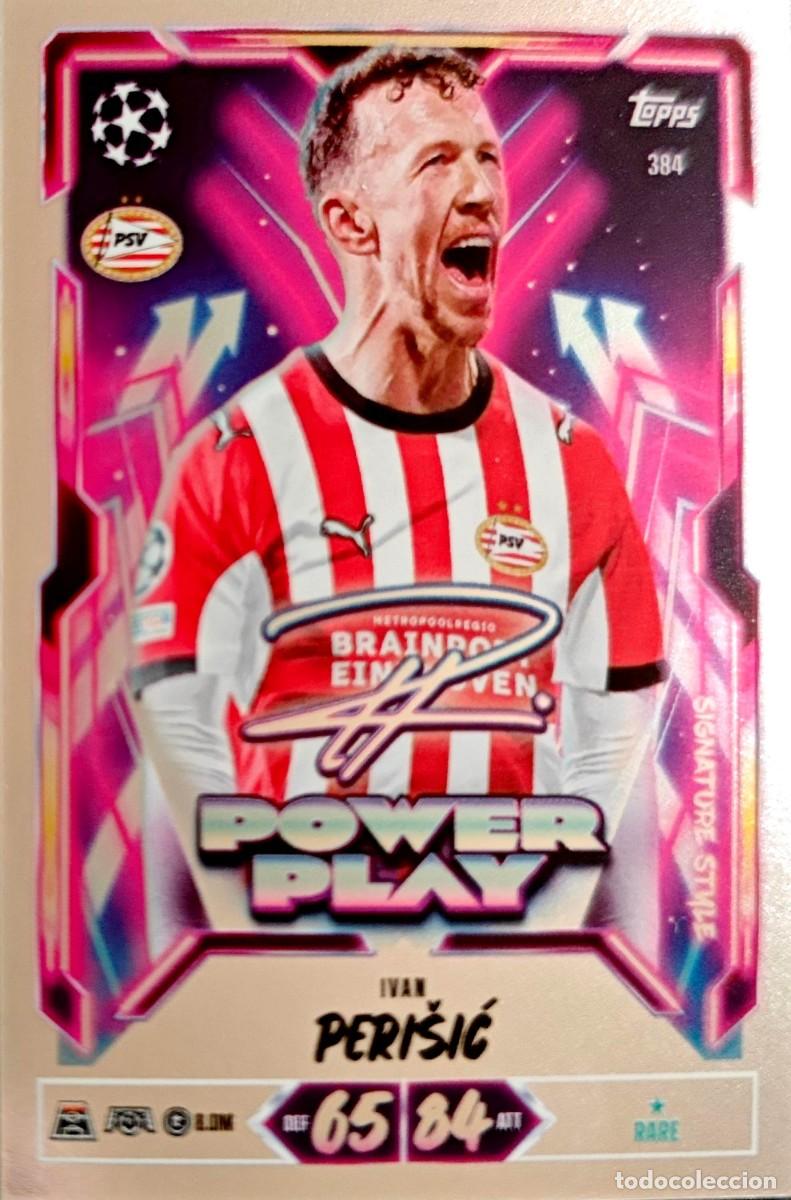 Cromos de f&uacute;tbol: 384 Ivan Perisic - PSV Eindhoven - POWER PLAY - TOPPS Match Attax 2026 2027 26 27