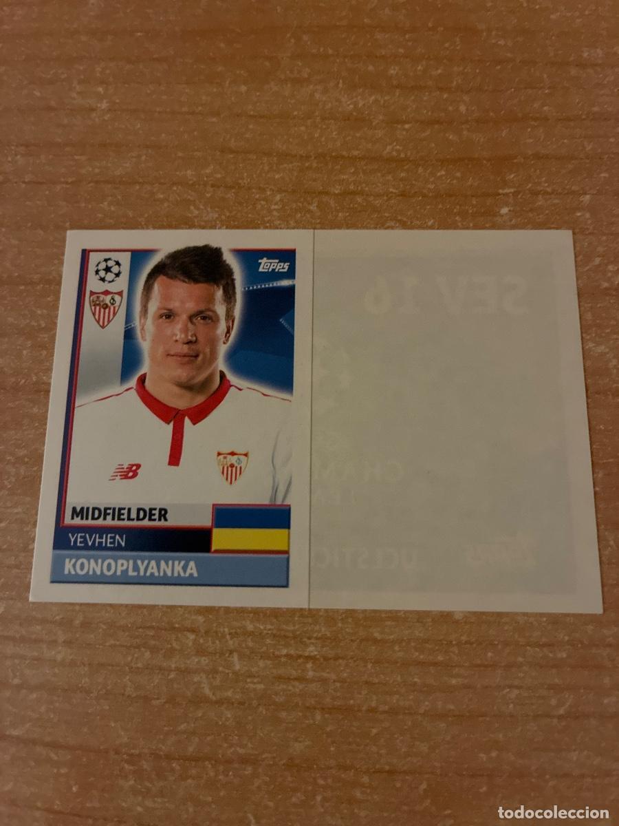 Cromos de f&uacute;tbol: 17 KONOPLYANKA SEVILLA TOPPS CHAMPIONS LEAGUE 2016 2017