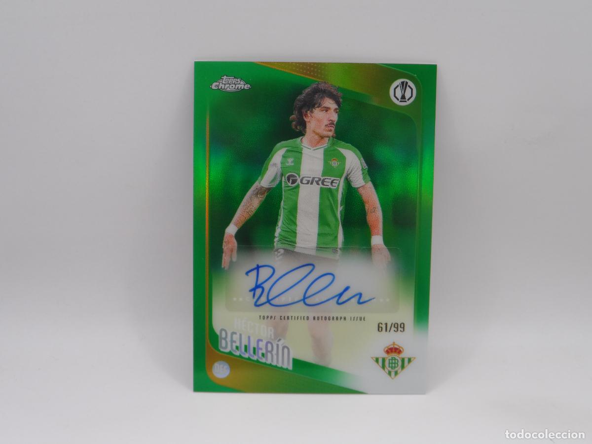Cromos de f&uacute;tbol: AUTO NUMERADA /99 HECTOR BELLERIN BETIS TOPPS CHROME EUROPA LEAGUE 2025 2026 25 26 AUTOGRAFO