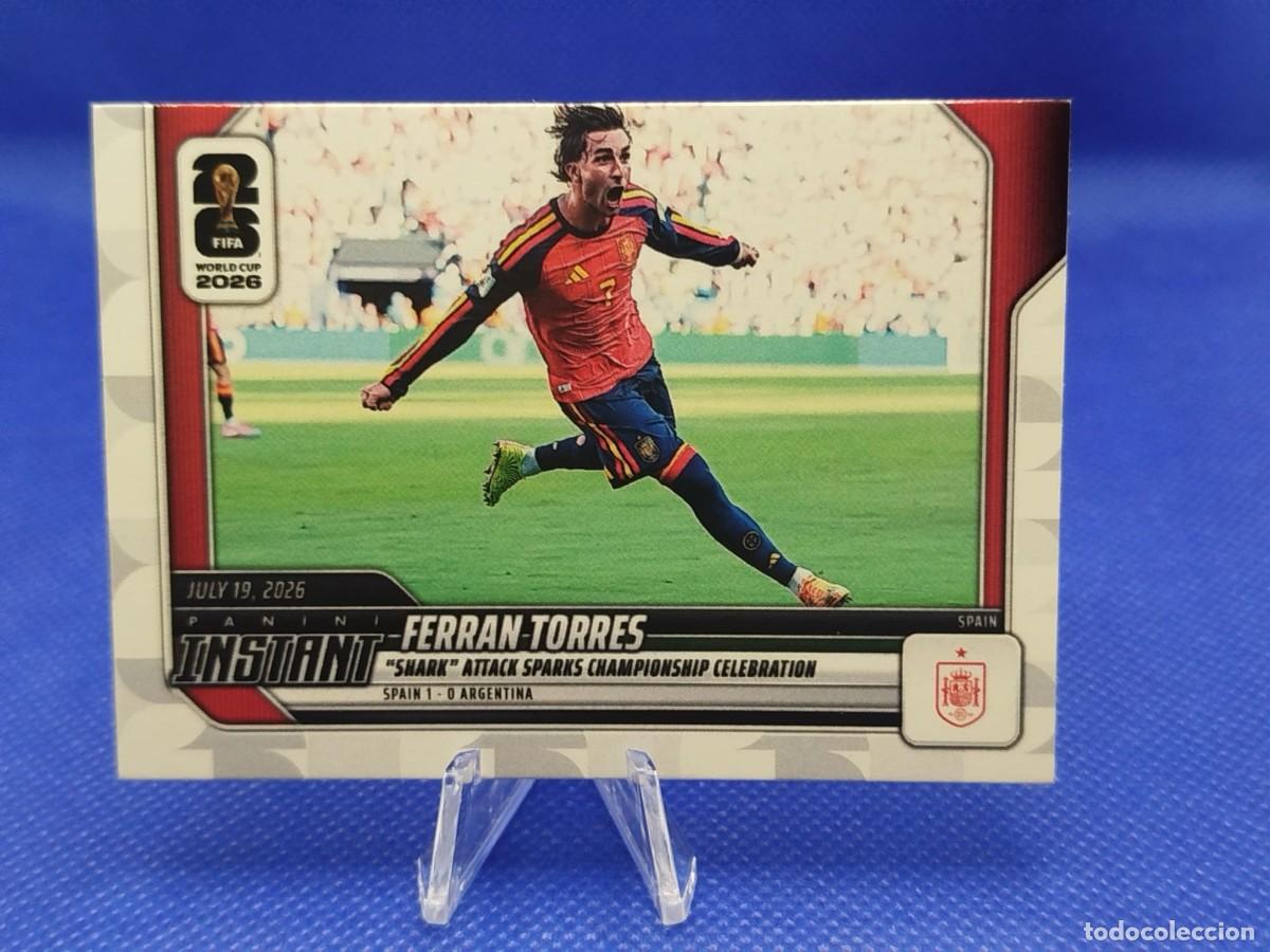 Cartes &agrave; collectionner de Football: #244 FERRAN TORRES ESPA&Ntilde;A 2026 PANINI INSTANT FIFA WORLD CUP 1/4015