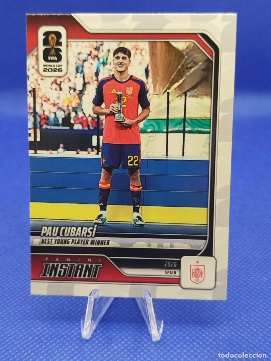 Figurine di Calcio: 250 PAU CUBARS&Iacute; ESPA&Ntilde;A 2026 PANINI INSTANT FIFA WORLD CUP 19/07/2026 BEST YOUNG PLAYER WINNER 1/3307
