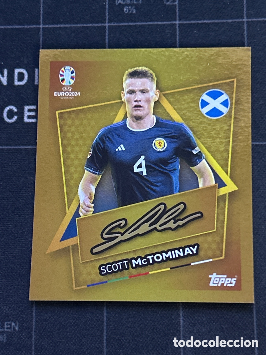Cromos de f&uacute;tbol: SCO SP SCOTT MCTOMINAY (ESCOCIA) GOLD SIGNATURE FIRMADA TOPPS EURO STICKERS GERMANY 2024 24