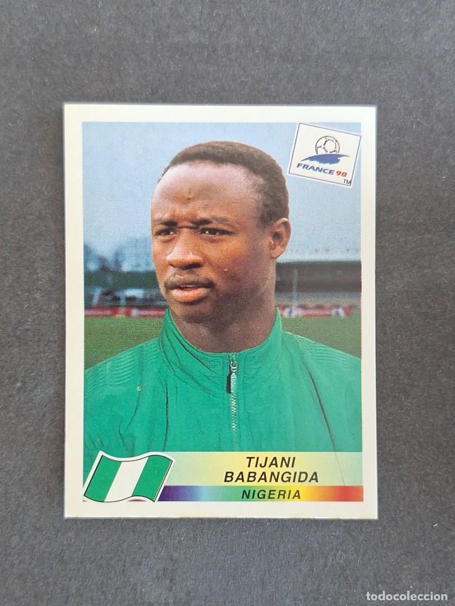 Cromos de f&uacute;tbol: L1 TIJANI BABANGIDA SELECCION NIGERIA 257 MUNDIAL FRANCIA 98 PANINI NUNCA PEGADO SIN PEGAR