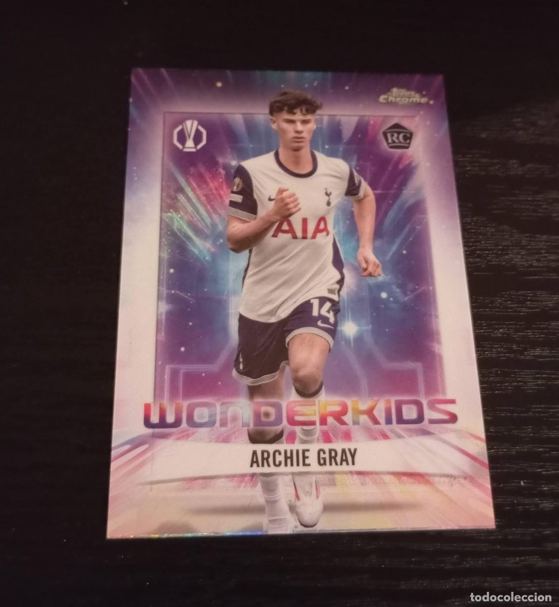 Cromos de f&uacute;tbol: -TOPPS UEFA CHAMPIONS LEAGUE 24-25 CHROME : WK 5 ARCHIE GRAY ( TOTTENHAM ) -- WONDERKIDS --