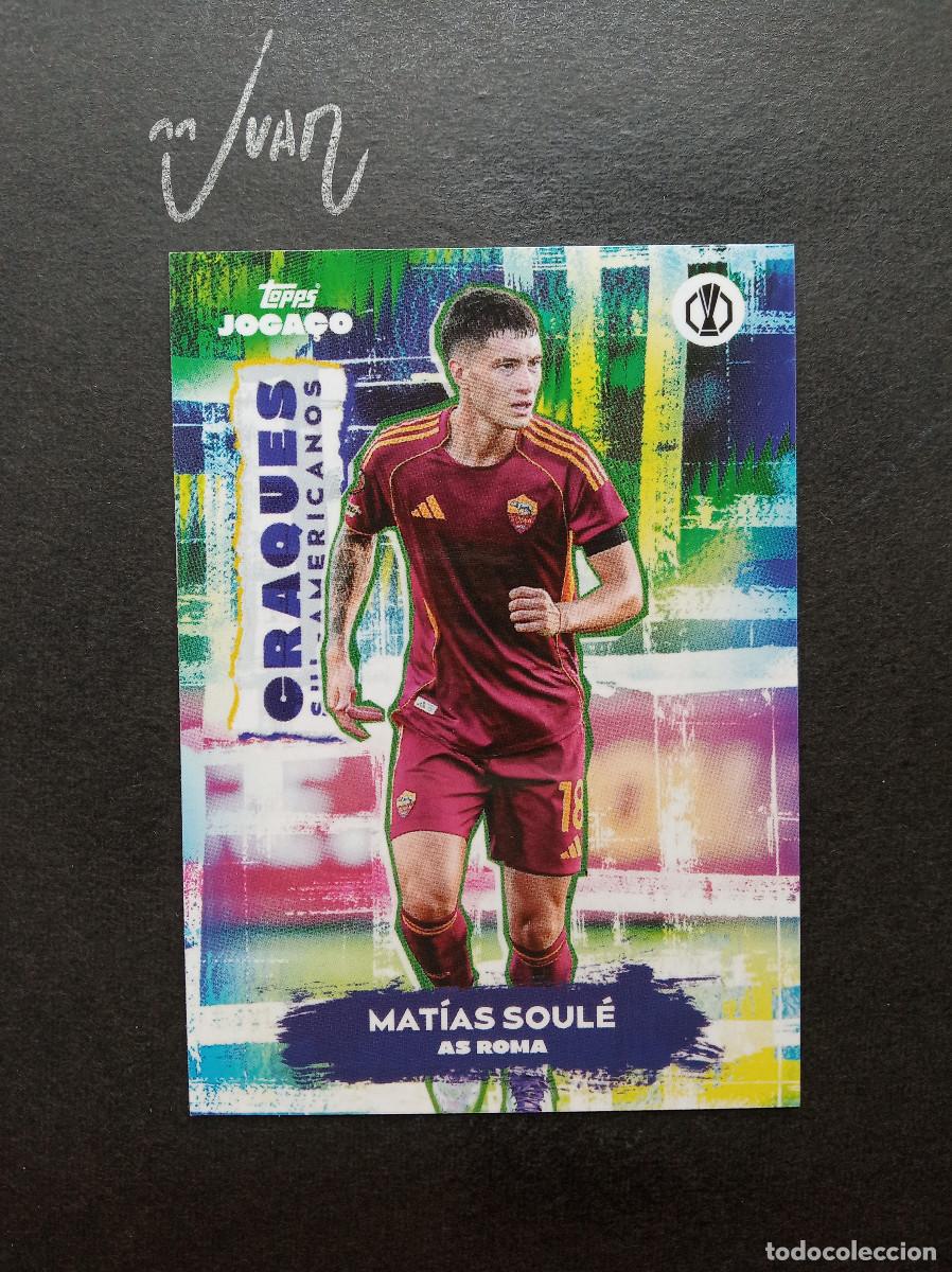Cromos de f&uacute;tbol: CRAQUES SUL AMERICANOS MATIAS SOULE AS ROMA ARGENTINA ⚽ TOPPS &reg; JOGA&Ccedil;O BRASIL 2025 2026 25 26 NUEVO