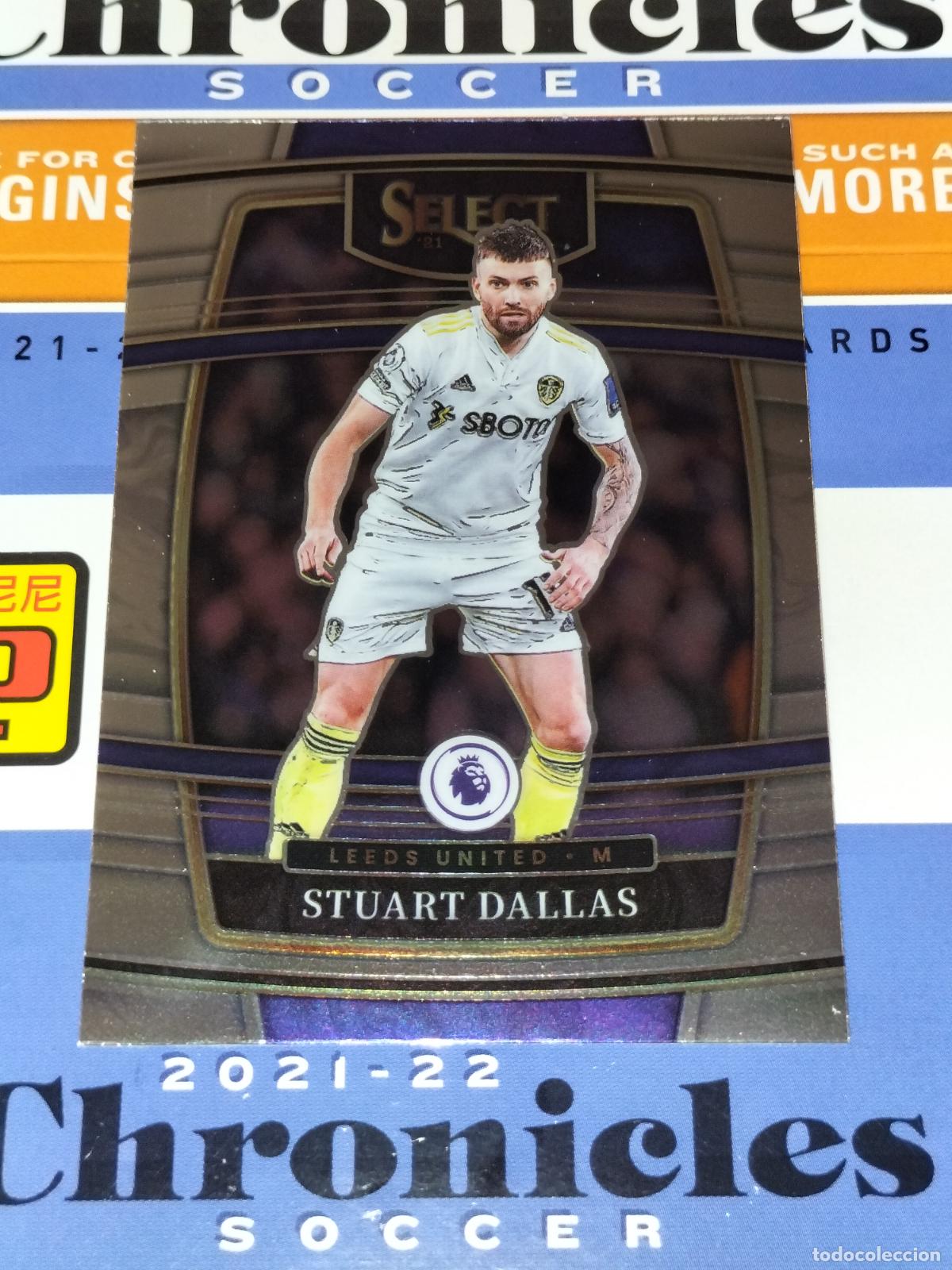 Cromos de f&uacute;tbol: 225 STUART DALLAS LEEDS UNITED CARD CHRONICLES SELECT PREMIER LEAGUE SOCCER 2021 2022 21 22 PANINI
