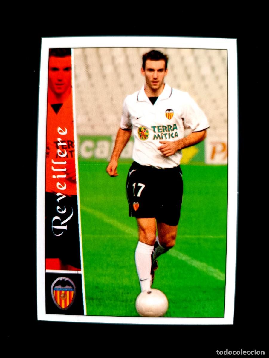 Cromos de Futebol: 664 REVEILLERE (&Uacute;LTIMA HORA IV) - ROOKIE EN ESPA&Ntilde;A CON EL VALENCIA C.F. - MUNDICROMO 2003