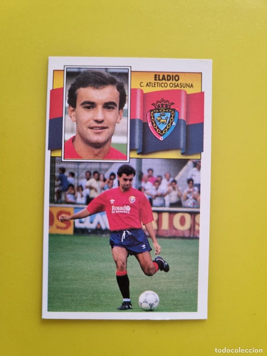 Cromos de f&uacute;tbol: CROMO LIGA ESTE 90 91 1990 1991 NUNCA PEGADO SIN PEGAR ELADIO CA OSASUNA AR1026