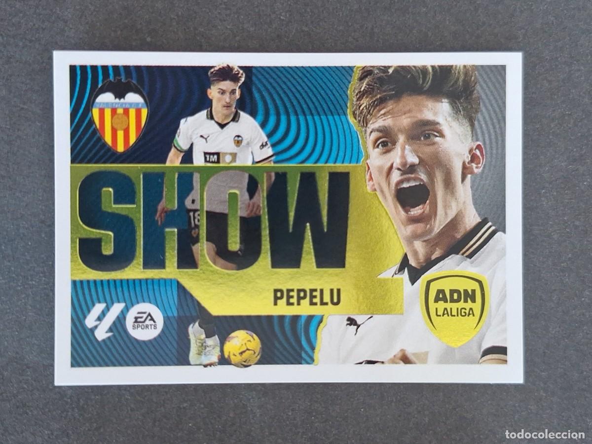 Cromos de f&uacute;tbol: L4 PEPELU VALENCIA C. F. ADN SHOW LIGA ESTE 2024 2025 24 25 NUNCA PEGADO SIN PEGAR