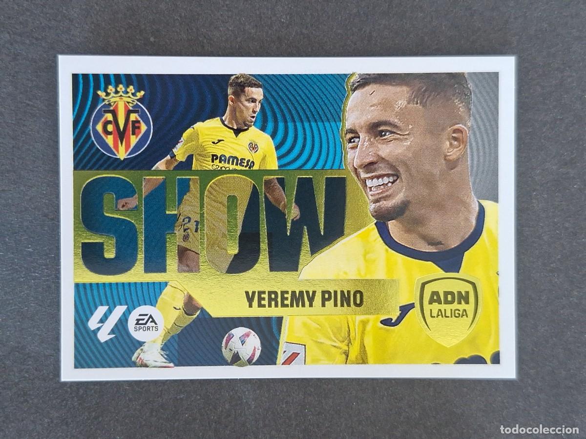 Cromos de f&uacute;tbol: L4 YEREMI PINO VILLARREAL C. F. ADN SHOW LIGA ESTE 2024 2025 24 25 NUNCA PEGADO SIN PEGAR
