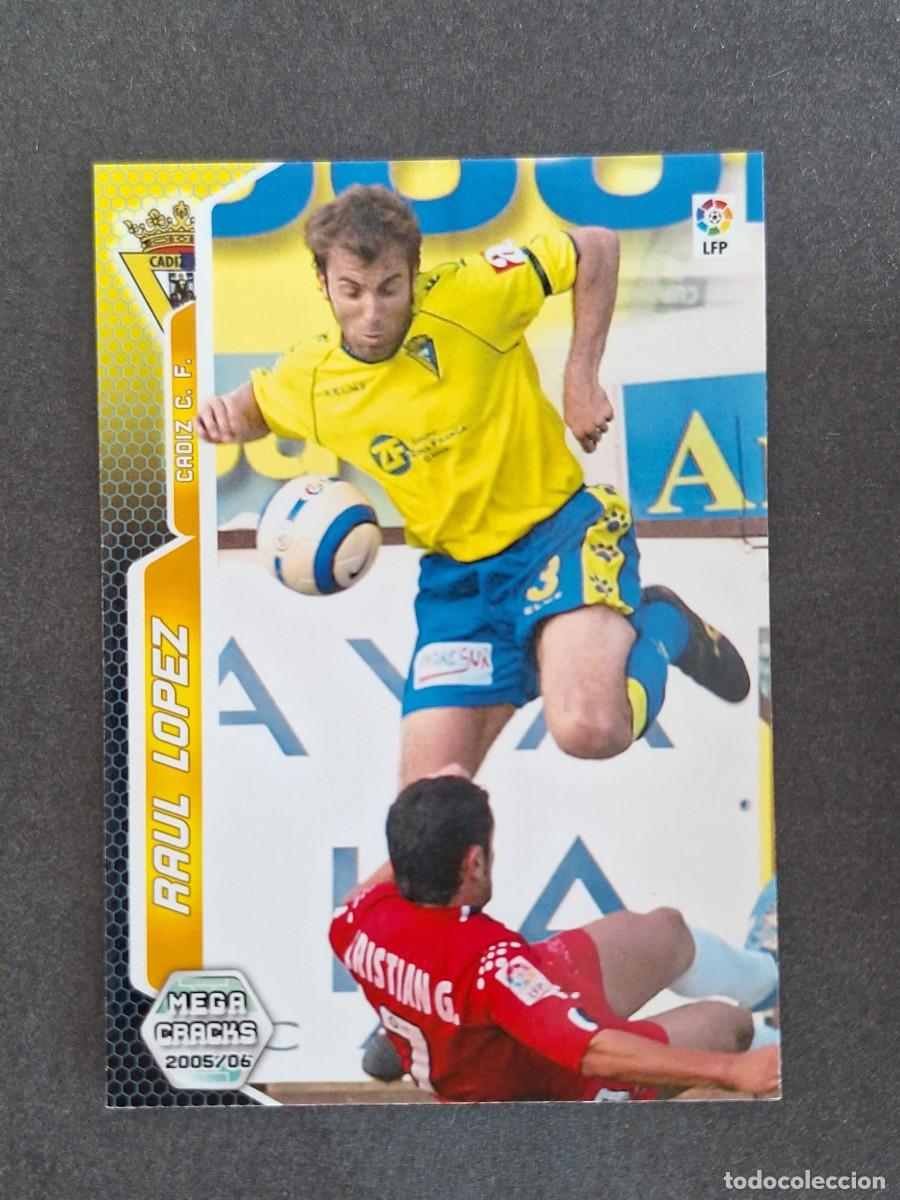 Cromos de f&uacute;tbol: L3 RAUL LOPEZ CADIZ C. F. 94 PANINI MEGACRACKS 2005 2006 05 06
