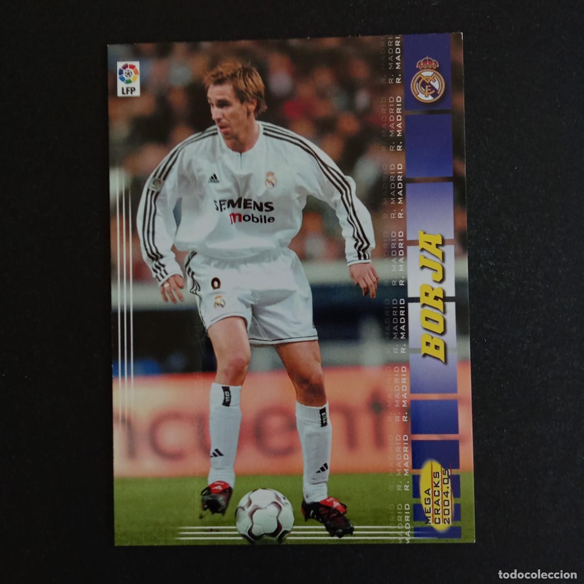 Cromos de f&uacute;tbol: 172 BORJA REAL MADRID LIGA 2004 2005 04 05 MEGACRACKS PANINI - NUMERO CON ESPACIO