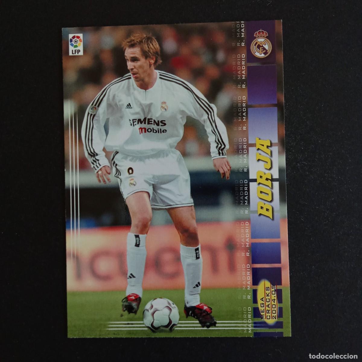Cromos de f&uacute;tbol: 172 BORJA REAL MADRID LIGA 2004 2005 04 05 MEGACRACKS PANINI - NUMERO SIN ESPACIO