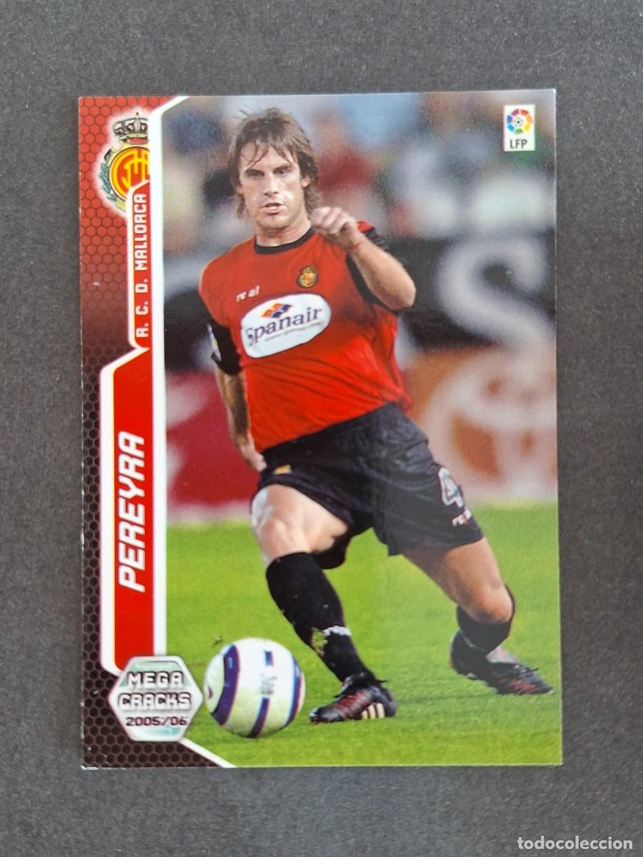 Cromos de f&uacute;tbol: L3 PEREYRA R. C. D. MALLORCA 225 PANINI MEGACRACKS 2005 2006 05 06