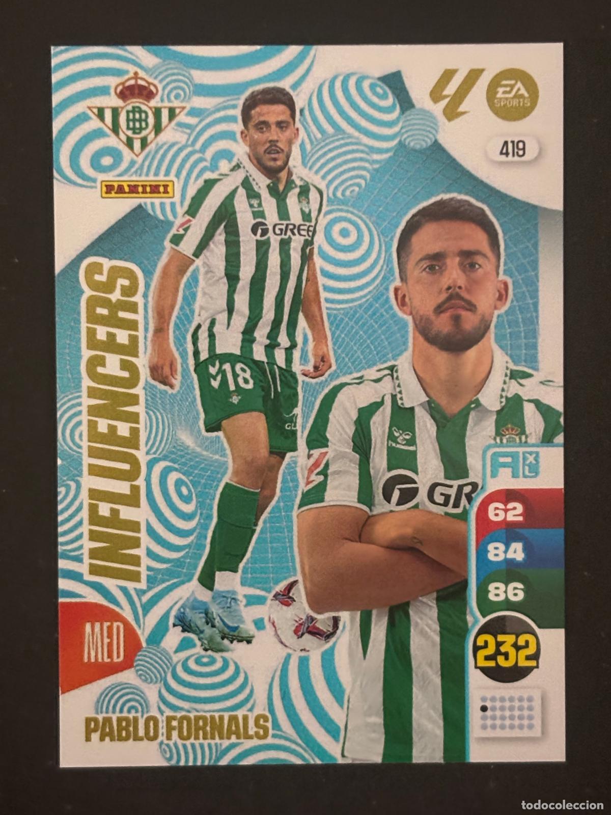 Football Stickers: 419 PABLO FORNALS BETIS INFLUENCERS ADRENALYN XL LALIGA EA SPORTS 24-25 2024-2025 PANINI