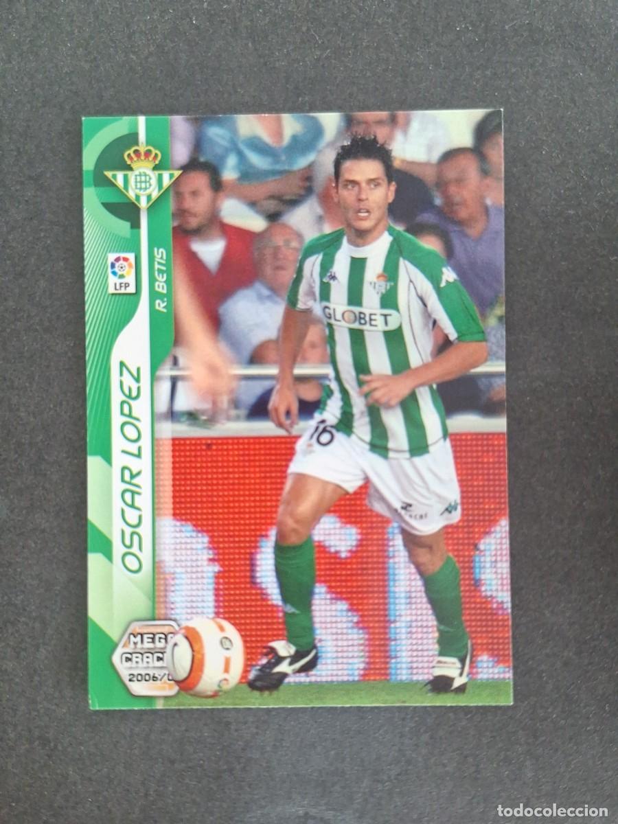 Cromos de f&uacute;tbol: L2 OSCAR LOPEZ REAL BETIS BALOMPIE 62 PANINI MEGACRACKS 2006 2007 06 07