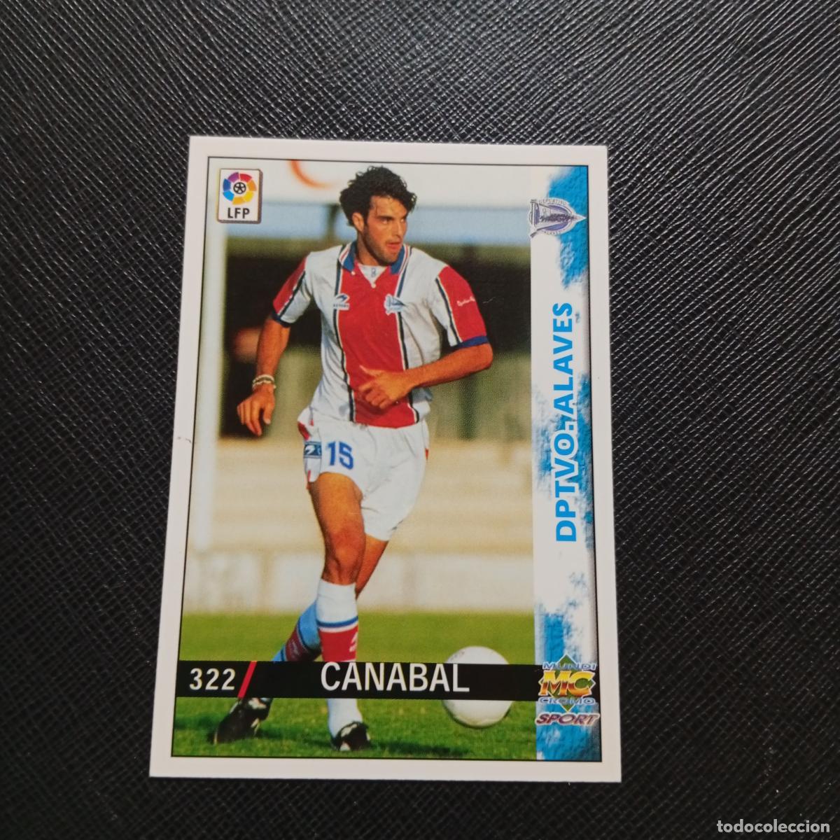 Cromos de f&uacute;tbol: 322 CANABAL ALAVES MUNDICROMO 1998 1999 CROMO FUTBOL LIGA 98 99 - A218 PG42 LETRAS GRANDES