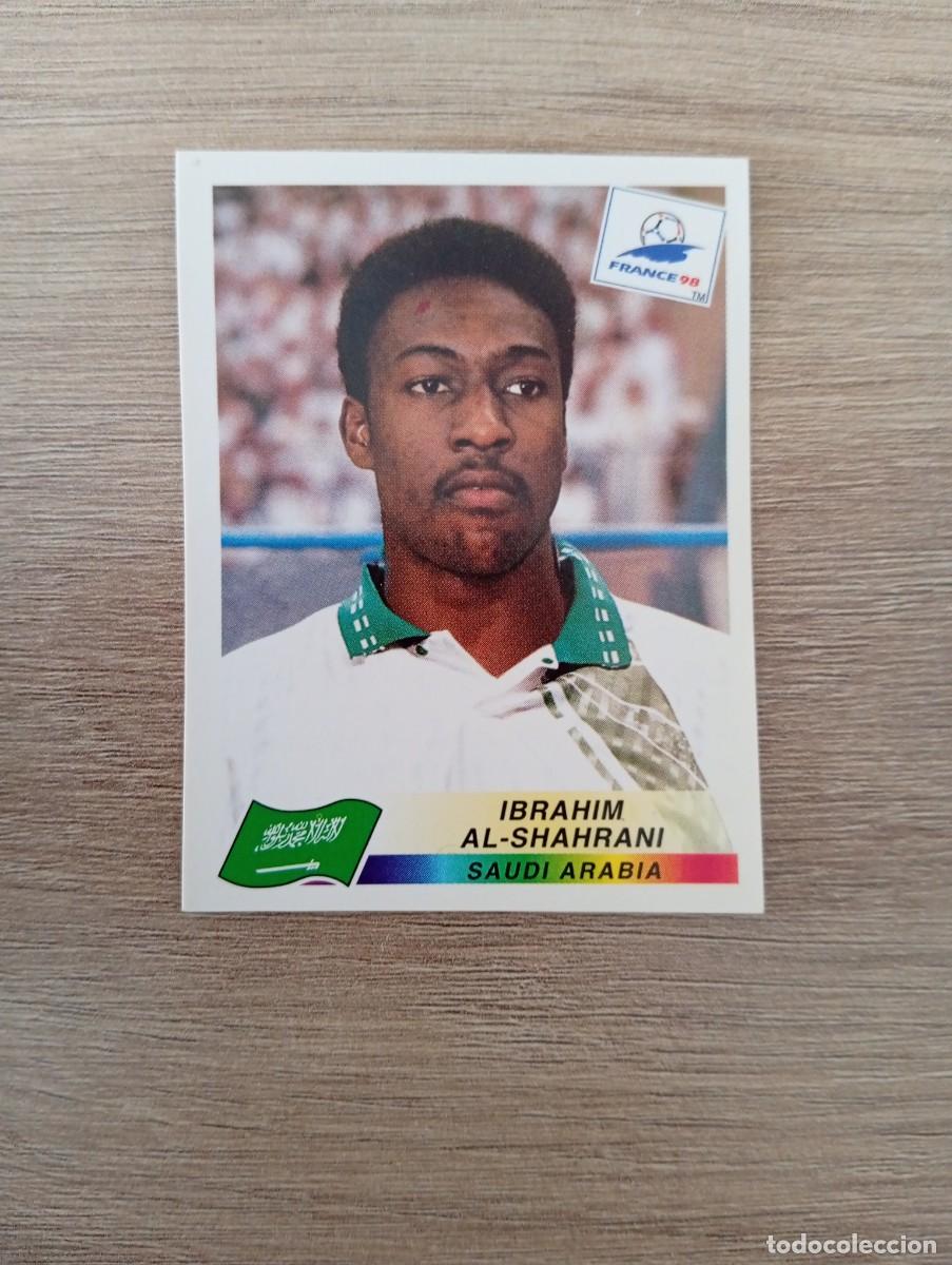Cromos de f&uacute;tbol: IBRAHIM AL-SHAHRANI 205 ARABIA SAUDI PANINI FRANCIA 1998 98 SIN PEGAR NUNCA PEGADO