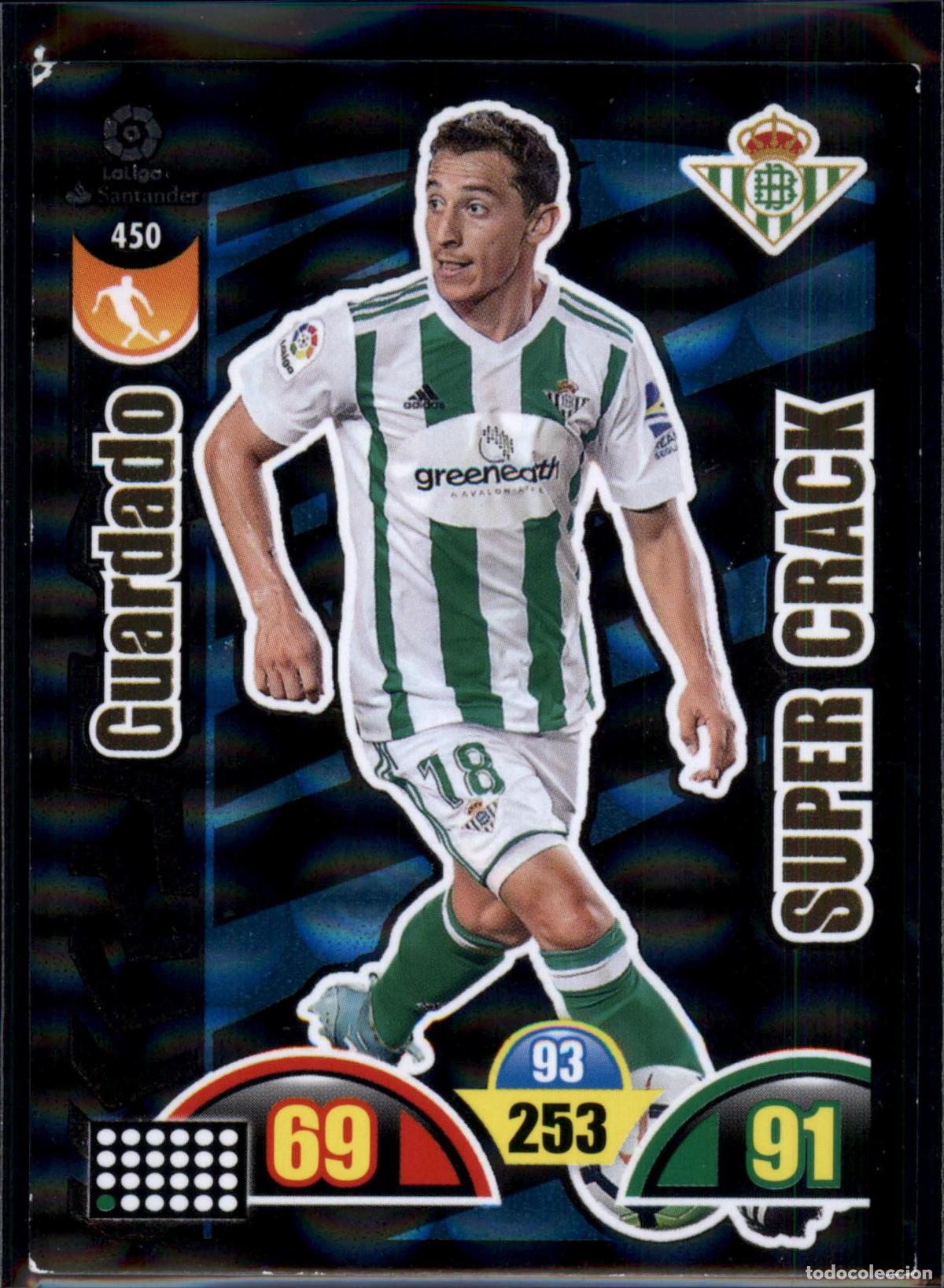 Cromos de f&uacute;tbol: Guardado Super Crack N&ordm; 450 Real Betis LaLiga Santander Adrenalyn XL 2017 2018 Panini 17 18