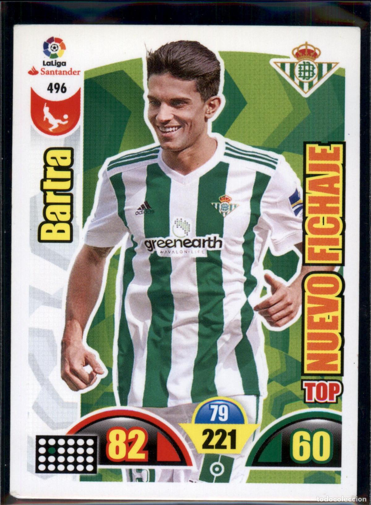 Cromos de f&uacute;tbol: Bartra Top Nuevo Fichaje N&ordm; 496 Real Betis LaLiga Santander Adrenalyn XL 2017 2018 Panini 17 18