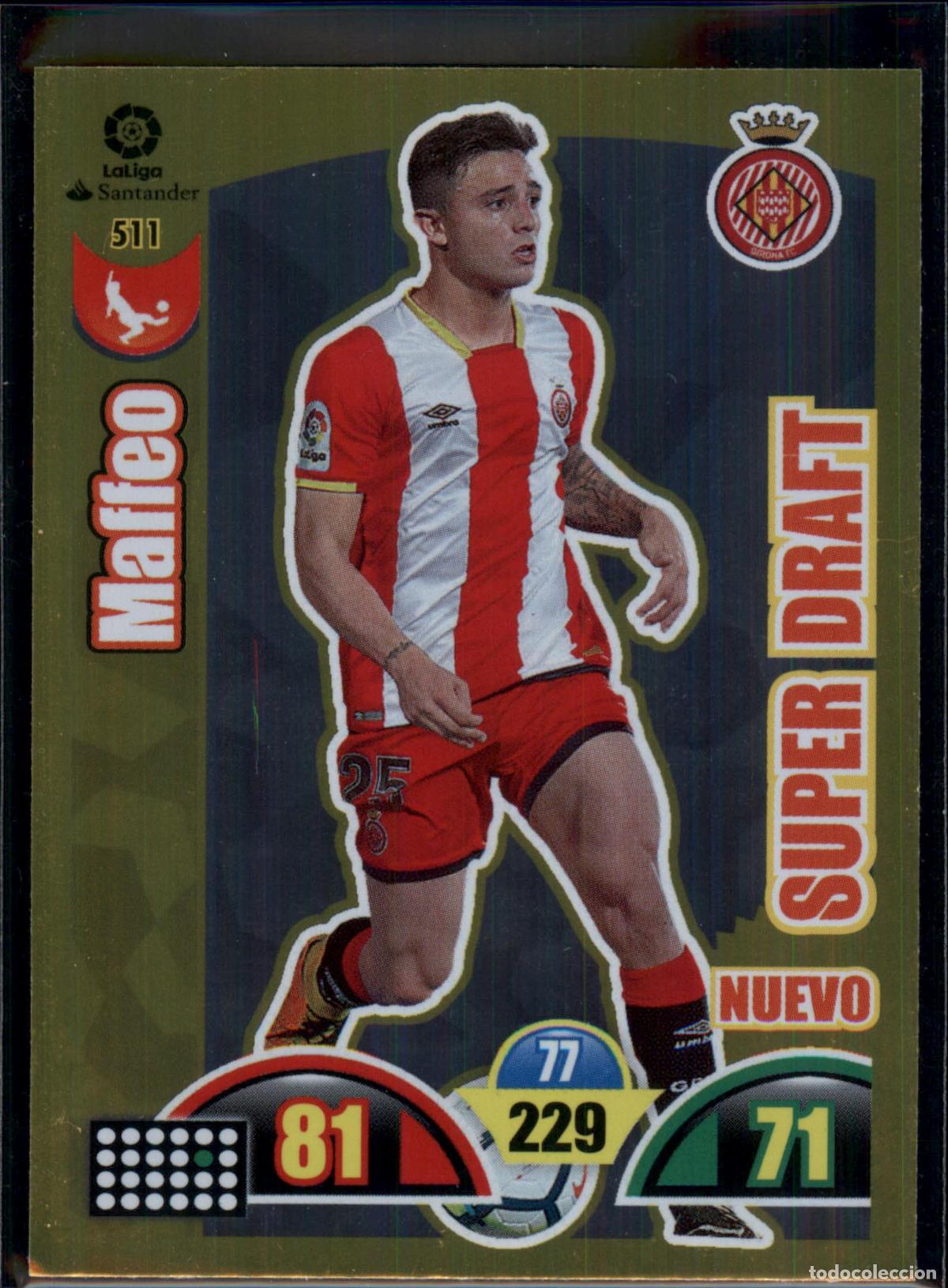 Cromos de f&uacute;tbol: Maffeo Nuevo Super Draft N&ordm; 511 Girona FC LaLiga Santander Adrenalyn XL 2017 2018 Panini 17 18