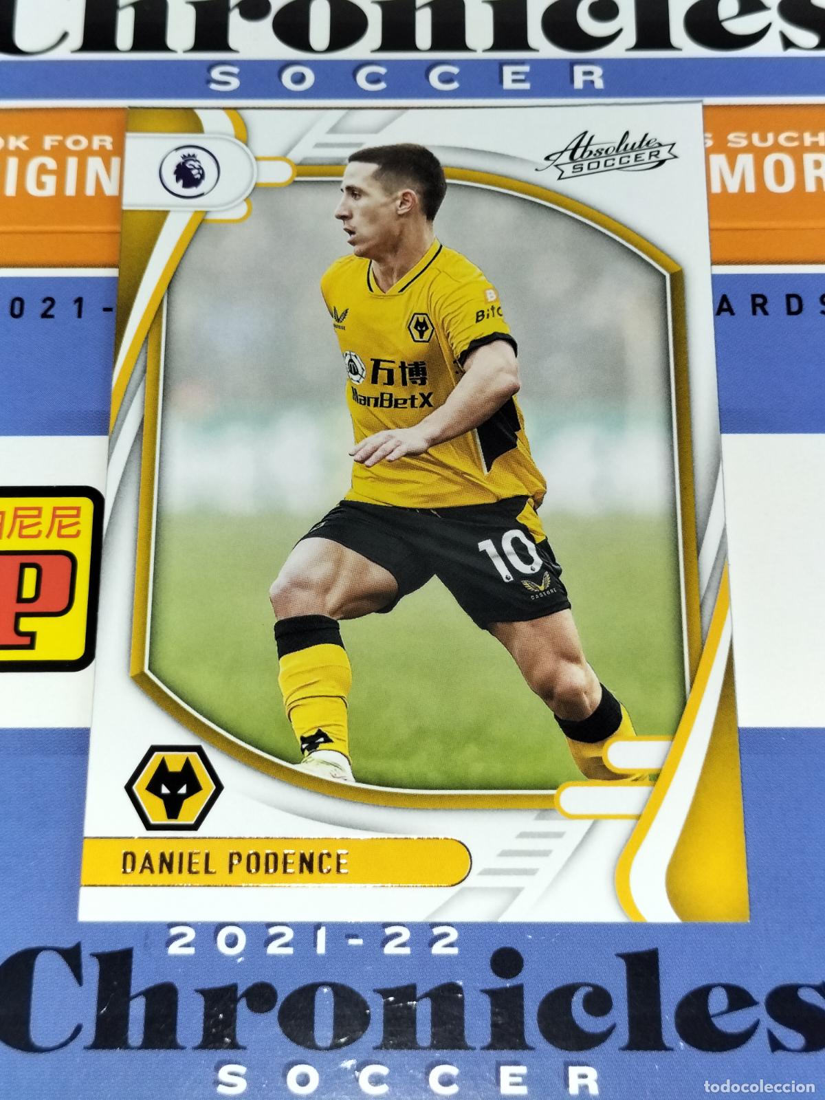 Cromos de f&uacute;tbol: 60 DANIEL PODENCE WOLVERHAMPTON CARD CHRONICLES ABSOLUTE PREMIER SOCCER 2021 2022 21 22 PANINI