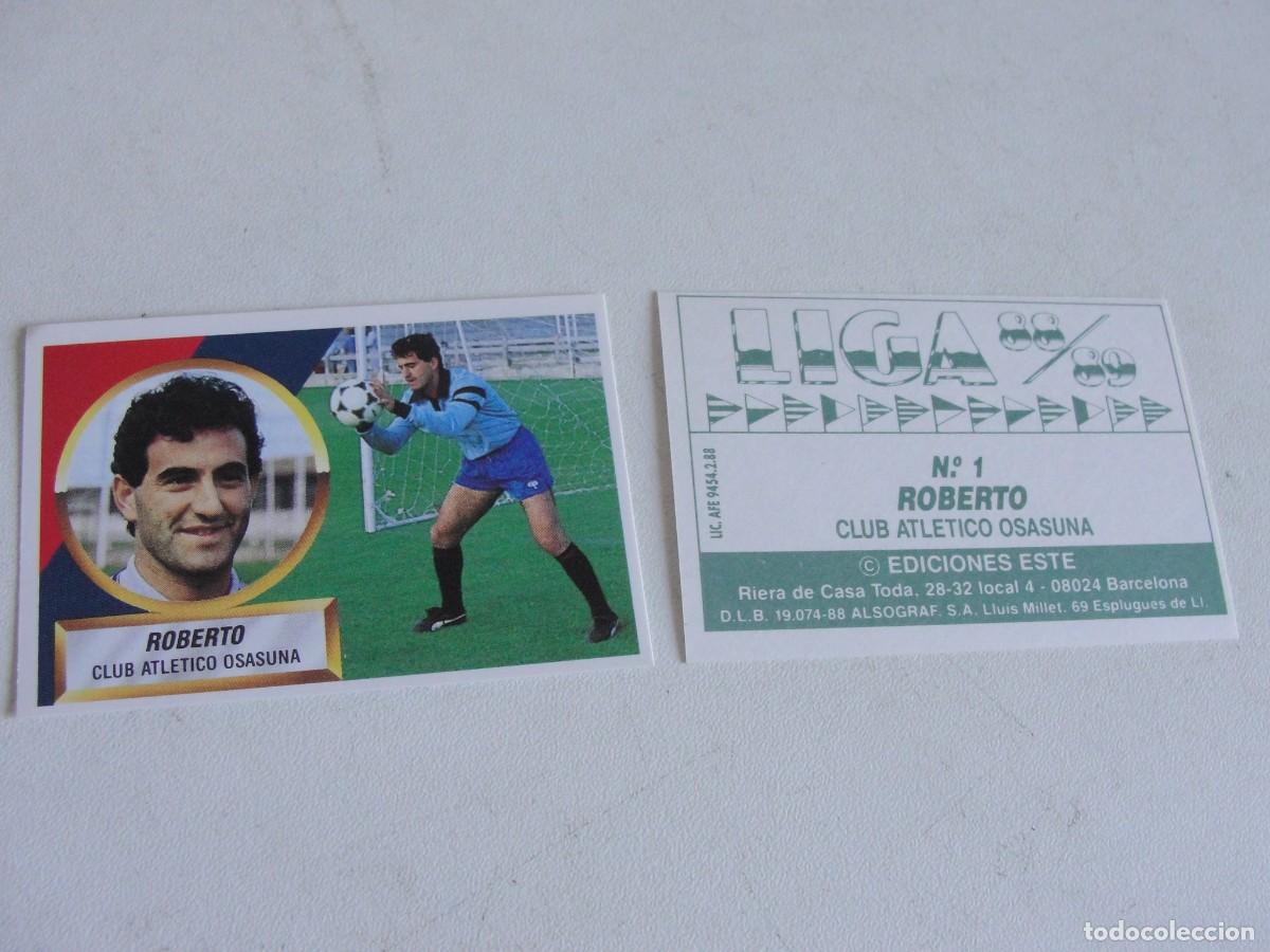 Cromos de f&uacute;tbol: liga este 88 89 - ROBERTO portero OSASUNA - 1 - LAS 2 VERSIONES CON Y SIN ASTERISCO - NUNCA PEGADOS
