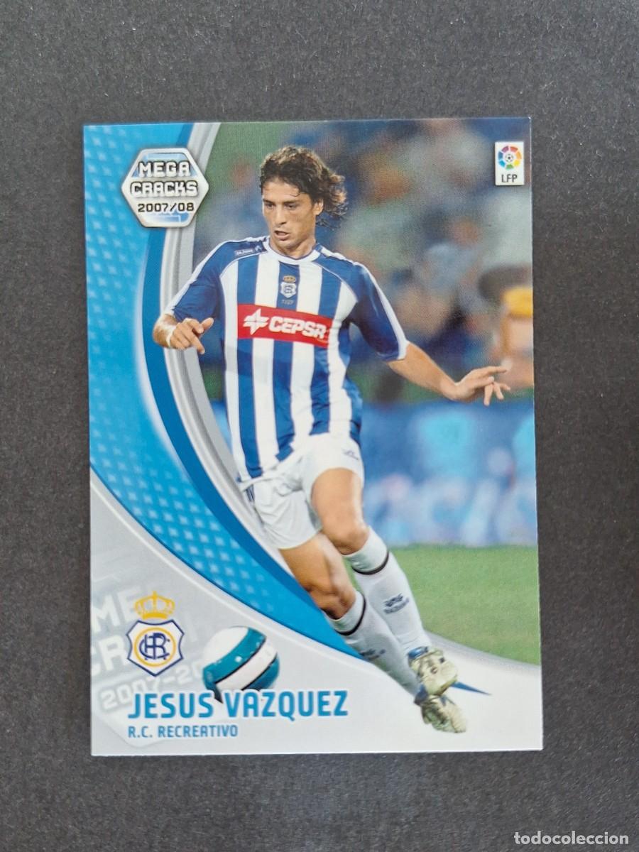Cromos de f&uacute;tbol: L4 JESUS VAZQUEZ RECREATIVO DE HUELVA 262 PANINI MEGACRACKS 2007 2008 07 08