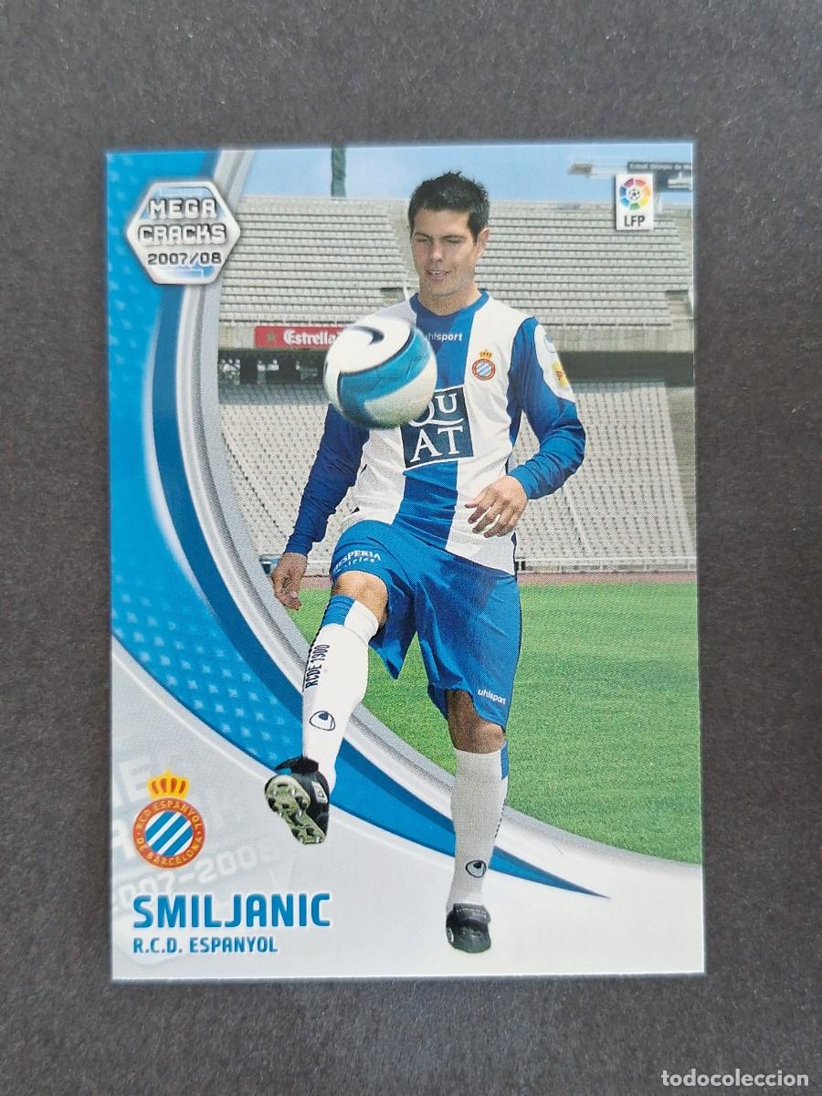 Cromos de f&uacute;tbol: L4 SMILJANIC R. C. D. ESPA&Ntilde;OL NUEVO FICHAJE 459 PANINI MEGACRACKS 2007 2008 07 08