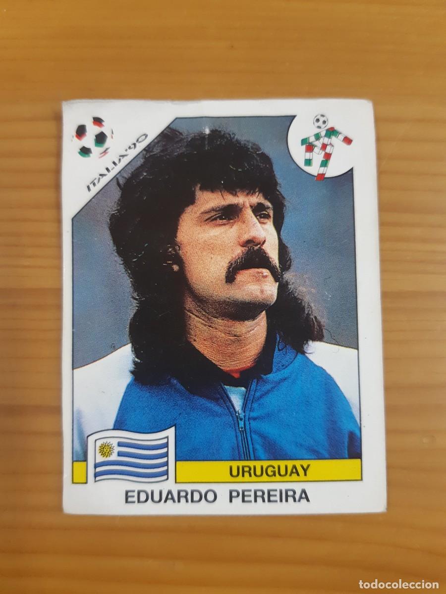Cromos de f&uacute;tbol: N&deg;364 Eduardo Pereira (Uruguay) Mundial Italia 90 PANINI 1990. Nunca pegado, sin pegar