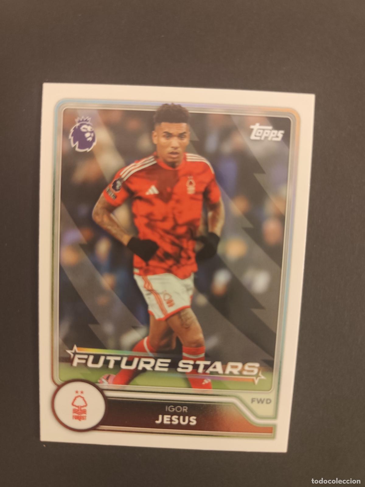 Fu&szlig;ball-Sticker: 19 IGOR JESUS NOTTINGHAM FOREST FUTURE STARS TOPPS FLAGSHIP PREMIER LEAGUE 2026 2027 26 27