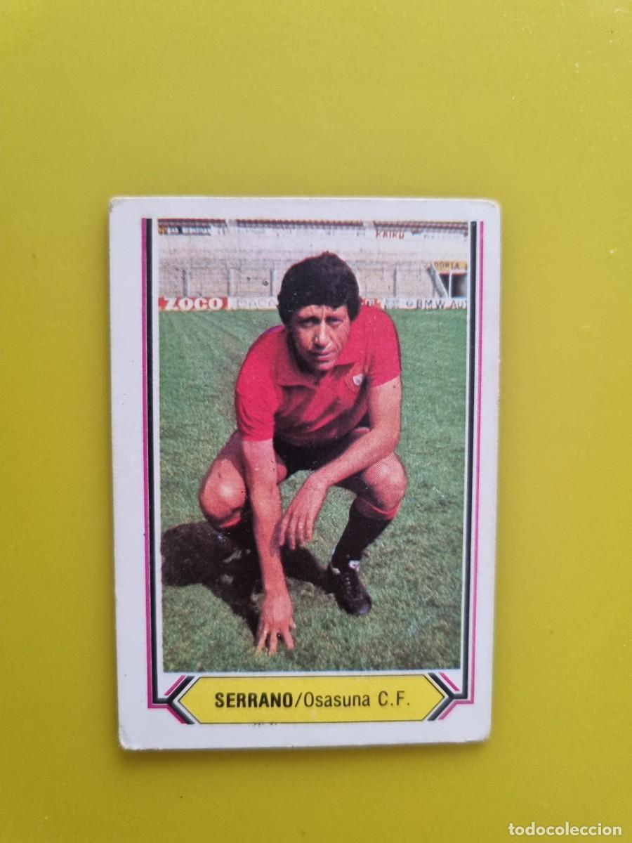 Cromos de f&uacute;tbol: CROMO LIGA ESTE 80 81 1980 1981 NUNCA PEGADO SIN PEGAR SERRANO OSASUNA CF AR1026