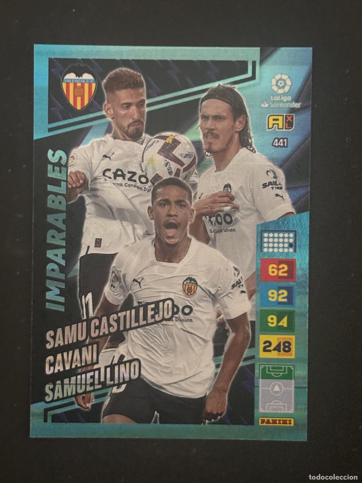 Cromos de f&uacute;tbol: 441 CASTILLEJO/CAVANI/SAMUEL LINO VALENCIA IMPARABLES ADRENALYN XL LALIGA 22-23 2022-2023
