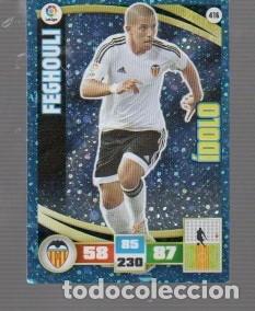 Cromos de f&uacute;tbol: CROMOS DE ADRENALYN XL Y PANINI DEL N&ordm; 416 A&Ntilde;O 2015/15 DEL VALENCIA IDOLO FEGHOULI