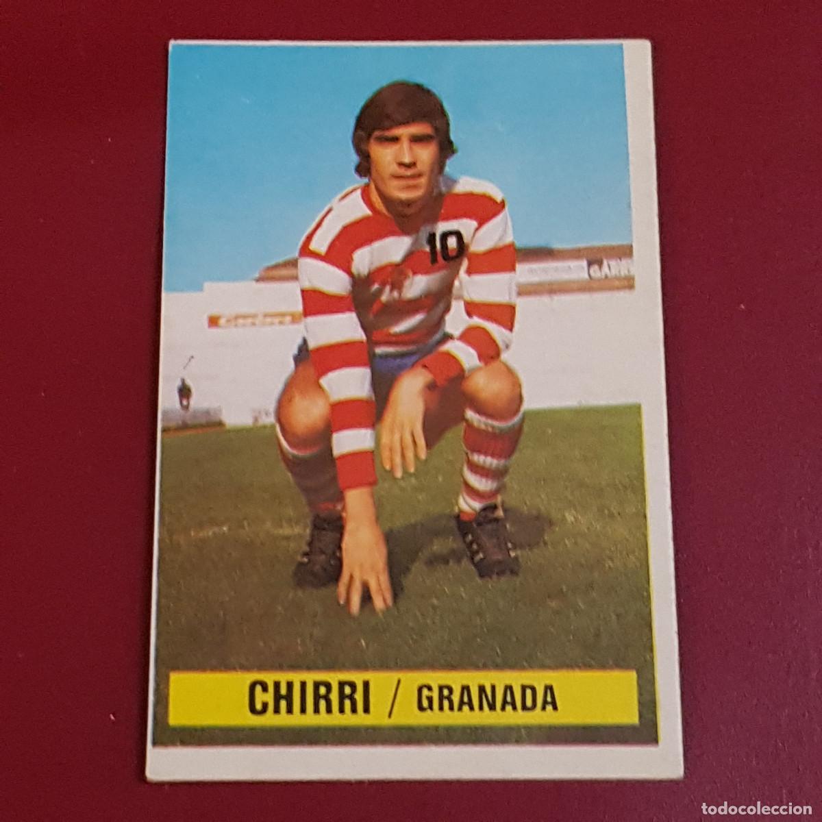 Cromos de f&uacute;tbol: ESTE - CAMPEONATOS DE LIGA 1974 1975 - 74 75 - GRANADA - CHIRRI - NUNCA PEGADO