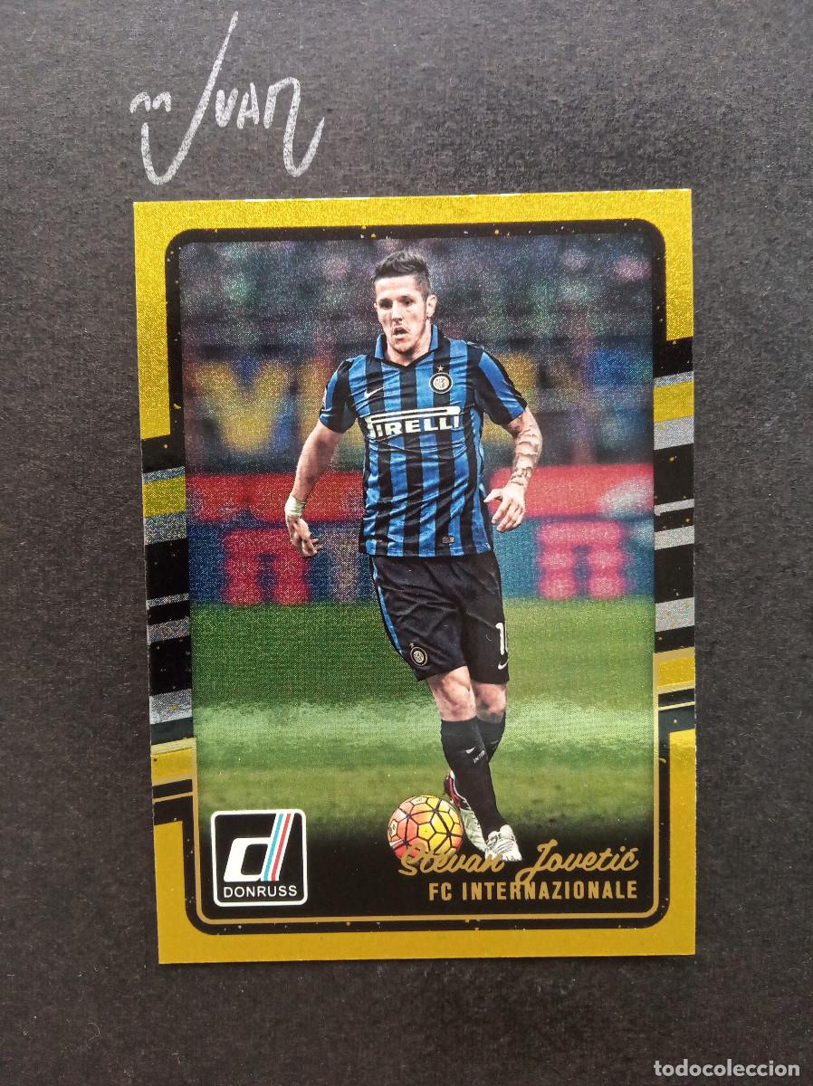 Cromos de f&uacute;tbol: #108 CROMO JOVETIC FC INTERNAZIONALE ⚽ PANINI &reg; DONRUSS 2015 2016 15 16 PARALELA GOLD ORO DORADO